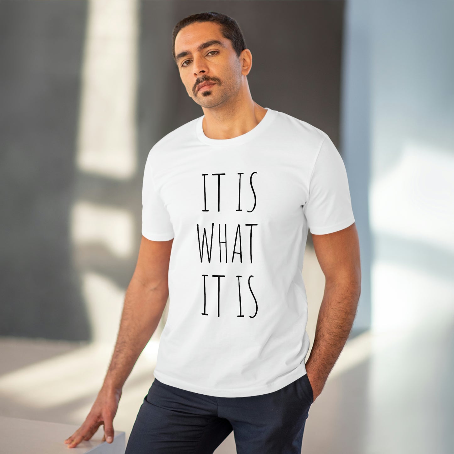 It is what it is Organic Creator T-shirt - Unisex