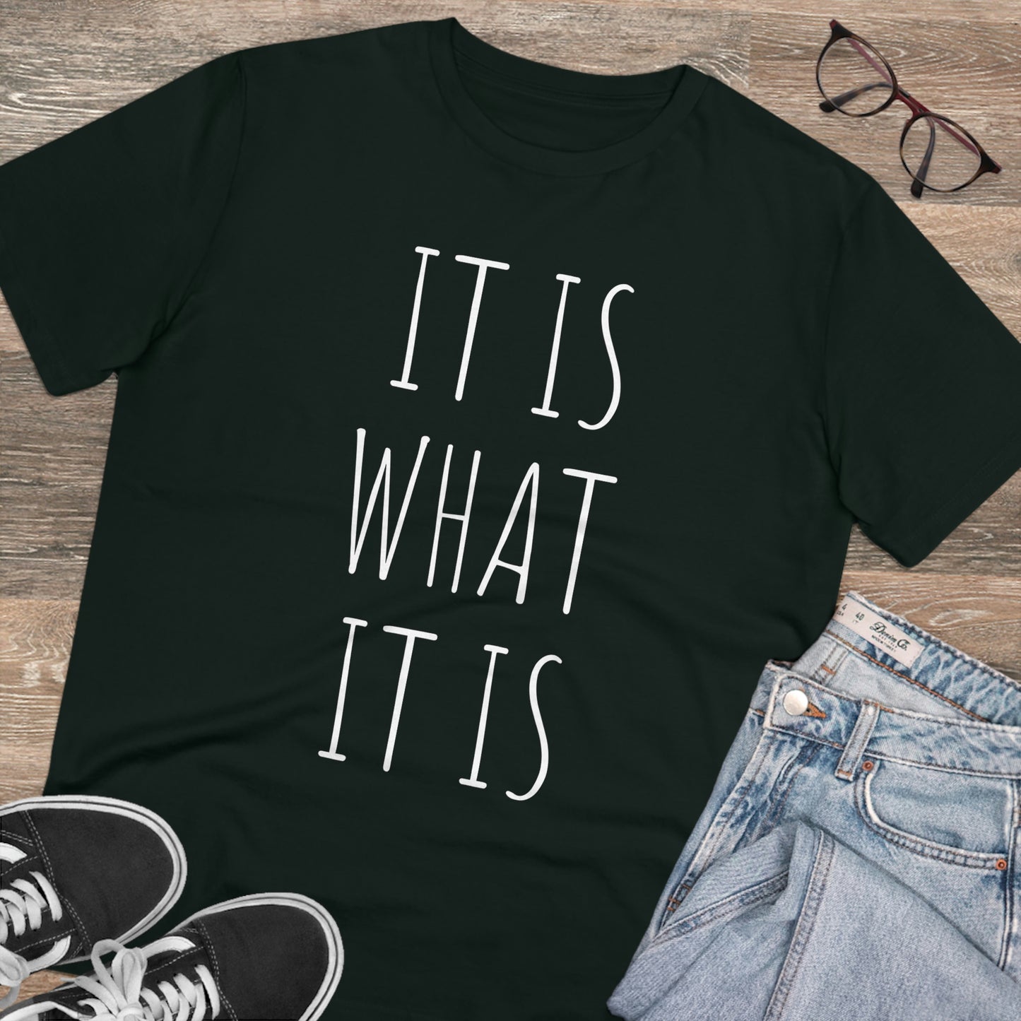 It is what it is Organic Creator T-shirt - Unisex