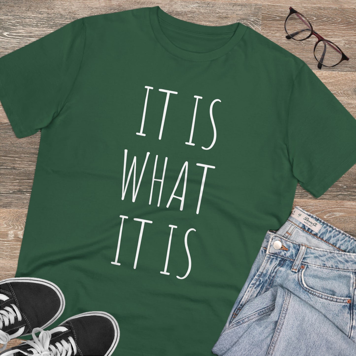 It is what it is Organic Creator T-shirt - Unisex