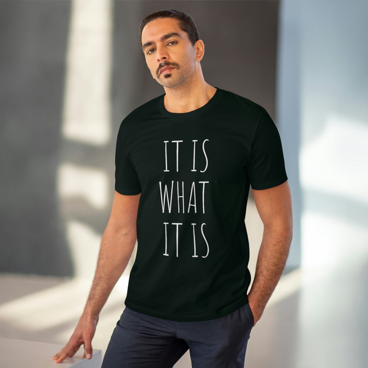 It is what it is Organic Creator T-shirt - Unisex